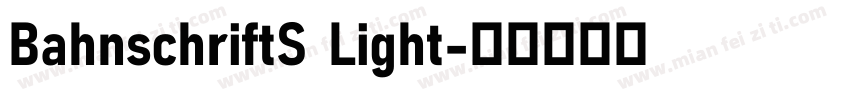 BahnschriftS Light字体转换
